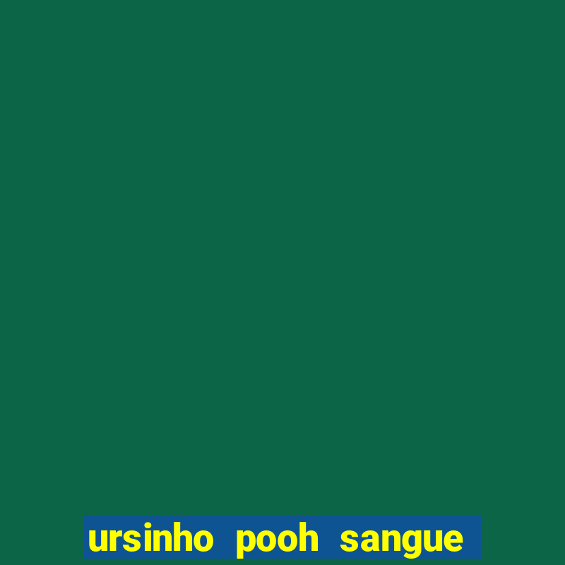 ursinho pooh sangue e mel 2 download